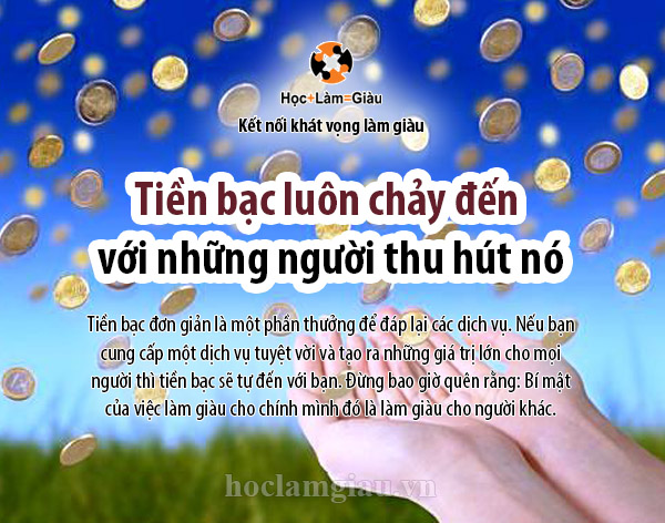 Tiền bạc luôn chảy đến với những người thu hút nó