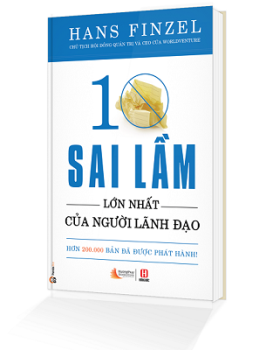 10 sai lầm lớn nhất của nhà lãnh đạo